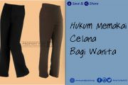Hukum Memakai Celana Bagi Wanita