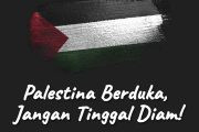 Khutbah Jumat - Palestina Berduka, Jangan Tinggal Diam!