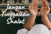 Khutbah Jumat - Jangan Tinggalkan Shalat