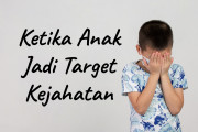 Khutbah Jumat - Ketika Anak Jadi Target Kejahatan