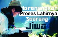 Merenungkan Proses Lahirnya Seorang Jiwa