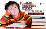 Pendidikan Karakter di Bawah Bayang-Bayang Pragmatisme