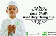 Anak Shalih Adalah Aset Orang Tua