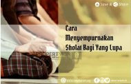 Cara Menyempurnakan Sholat Bagi Yang Lupa