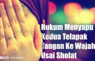 Hukum Menyapu Kedua Telapak Tangan Ke Wajah Usai Sholat