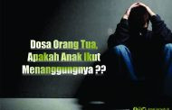 Dosa Orang Tua, Apakah Anak Ikut Menanggungnya ??