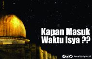 Kapan Masuk Waktu Isya ??