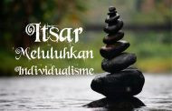 Itsar Meluluhkan Individualisme
