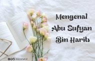 Mengenal Abu Sufyan Bin Haris