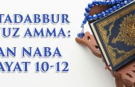 Tadabbur Juz Amma: Surah An Naba ayat 10-12
