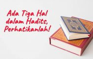 Khutbah Jumat - Ada Tiga Hal Dalam Hadits, Perhatikanlah!