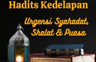Hadits: Urgensi Syahadat, Shalat & Puasa