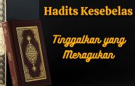 Hadits: Tinggalkan yang Meragukan