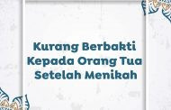 Keluarga Sakinah - Kurang Berbakti kepada Orang Tua Setelah Menikah