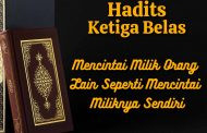 Hadits: Mencintai Milik Orang Lain Seperti Mencintai Miliknya Sendiri