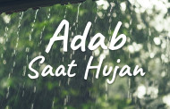 Khutbah Jumat - Adab Saat Hujan