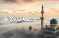 Khutbah Jumat - Memilih Pemimpin & Wakil Rakyat
