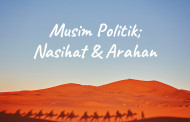 Khutbah Jumat - Musim Politik; Nasihat & Arahan