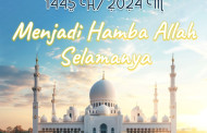 Khutbah Idul Fitri 1445 H/ 2024 M - Menjadi Hamba Allah Selamanya