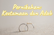Khutbah Jumat - Pernikahan: Keutamaan dan Adab