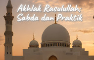Khutbah Jumat - Akhlak Rasulullah ﷺ; Sabda dan Praktik