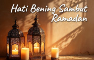 Khutbah Jumat - Hati Bening Sambut Ramadan