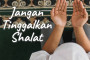 Khutbah Jumat - Jangan Tinggalkan Shalat
