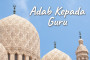 Khutbah Jumat - Adab Kepada Guru