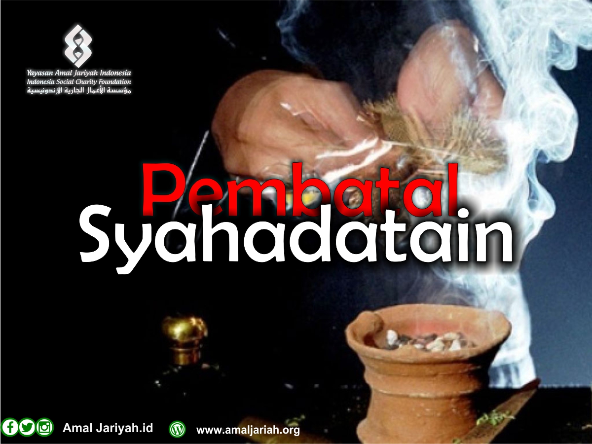 Konsekuensi dan Pembatal Syahadatain