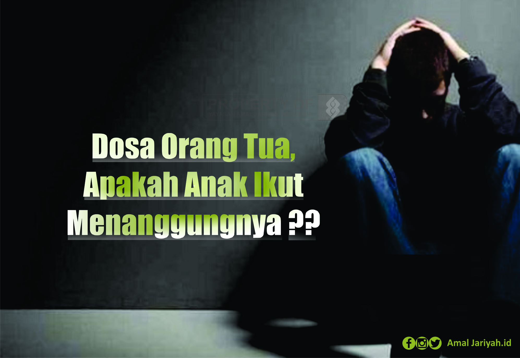 Dosa Orang Tua, Apakah Anak Ikut Menanggungnya ??