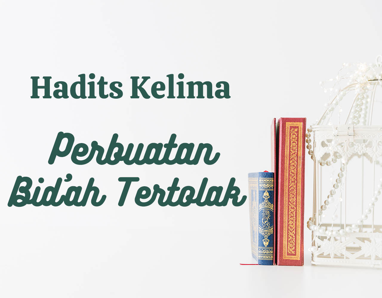 Hadits: Perbuatan Bid’ah Tertolak