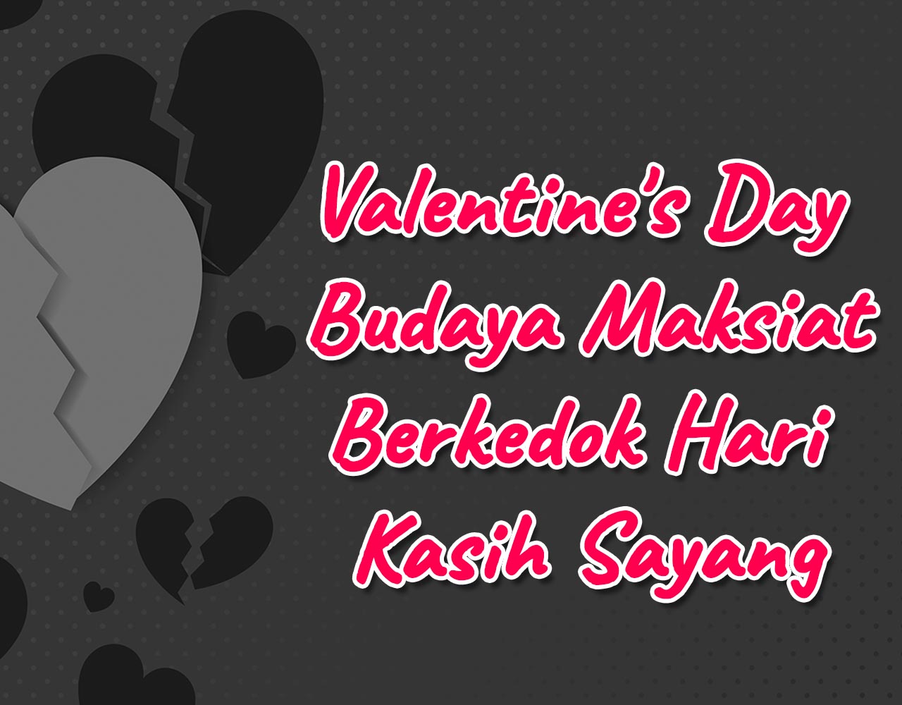 Khutbah Jumat - Valentine's Day Budaya Maksiat Berkedok Hari Kasih Sayang