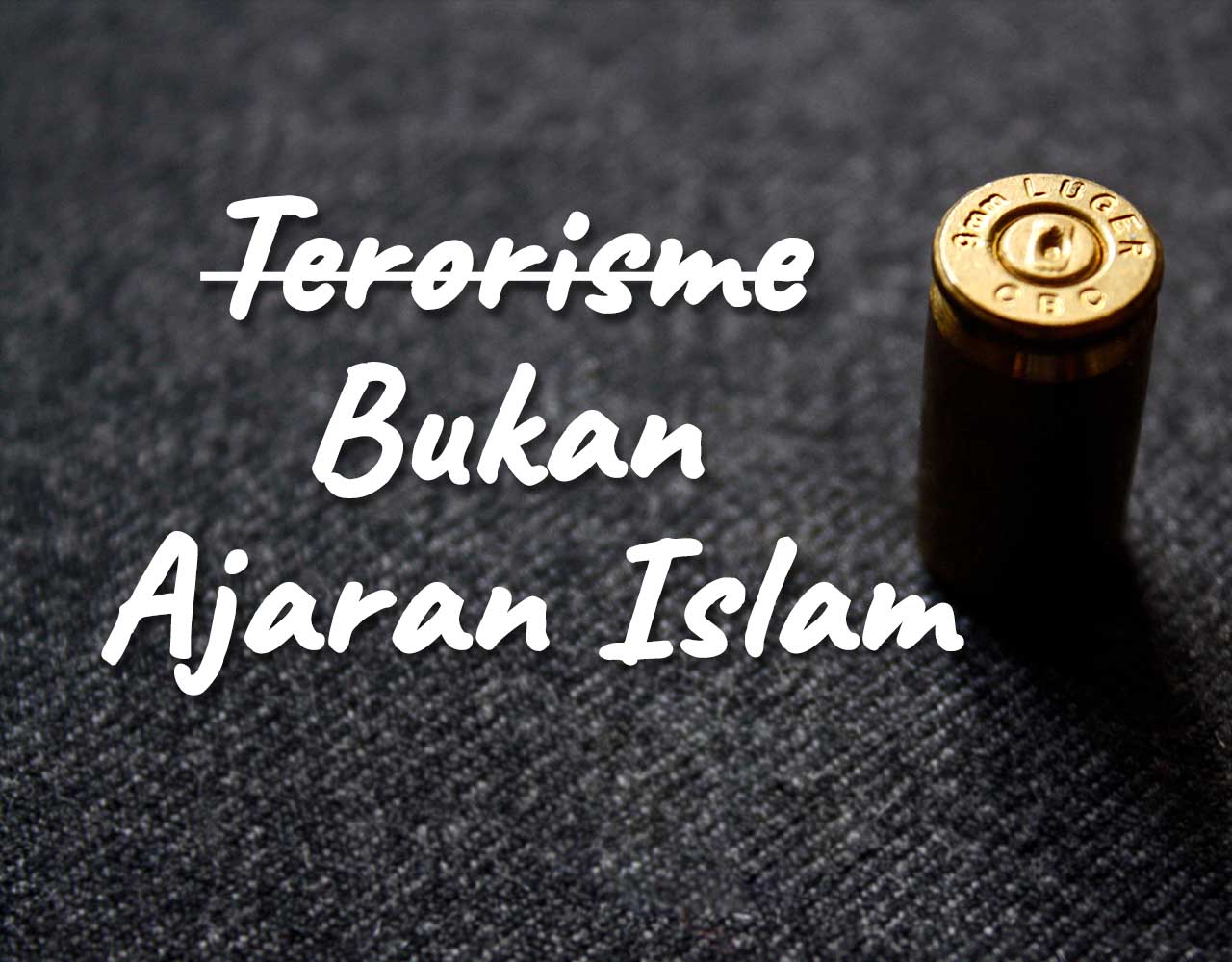 Khutbah Jumat - Terorisme Bukan Ajaran Islam