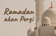 Khutbah Jumat - Ramadan Akan Pergi