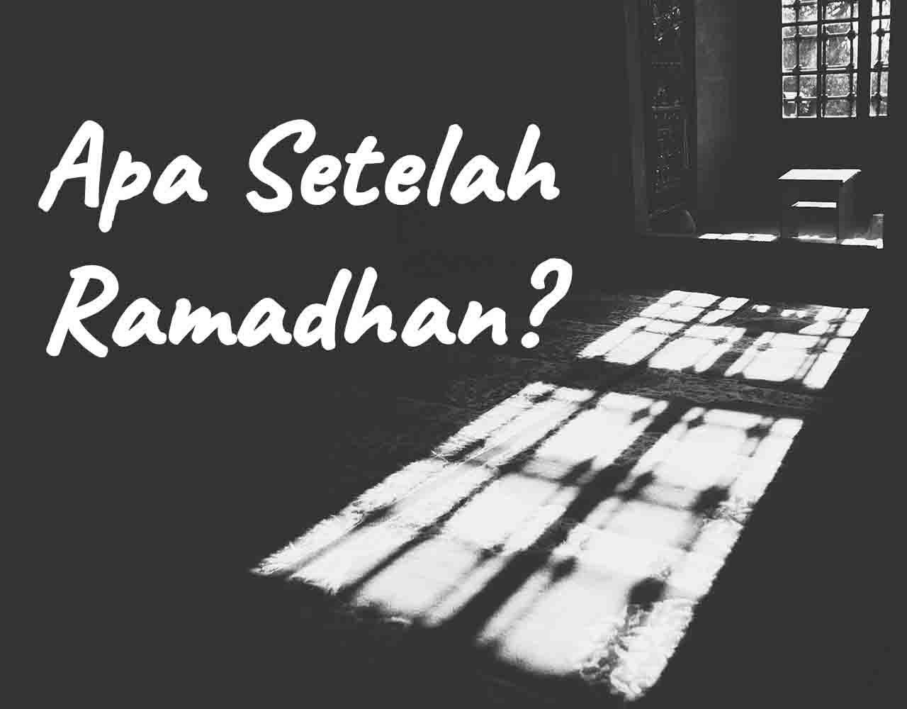 Khutbah Jumat - Apa Setelah Ramadhan?