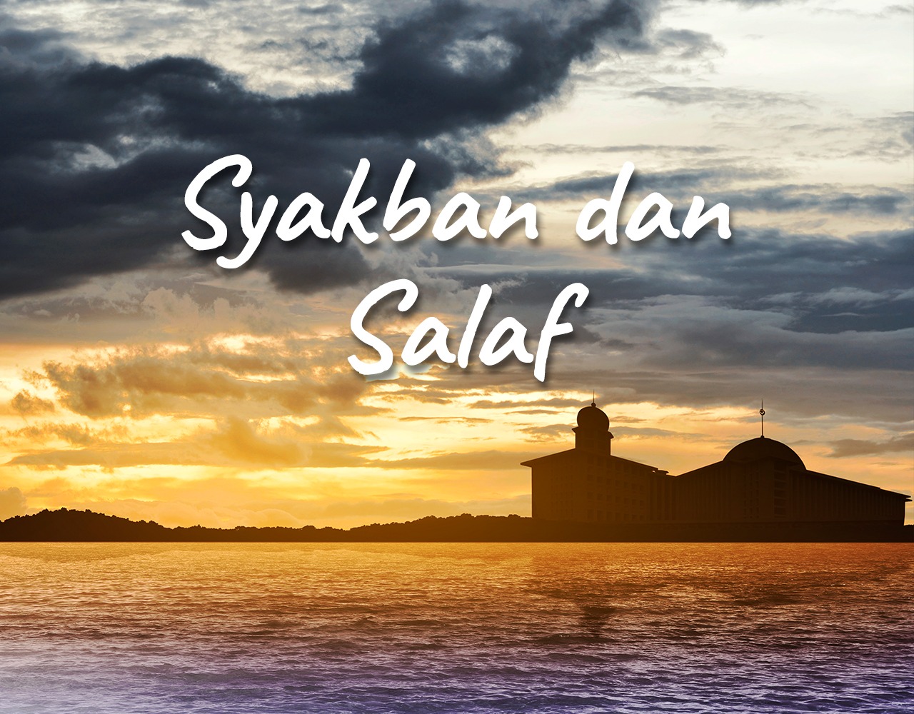 Khutbah Jumat - Syakban dan Salaf