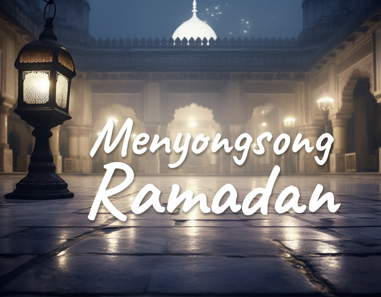 Khutbah Jumat - Menyongsong Ramadan