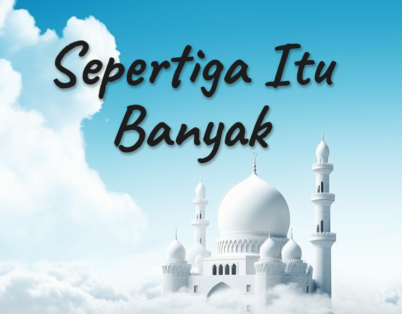 Khutbah Jumat - Sepertiga Itu Banyak