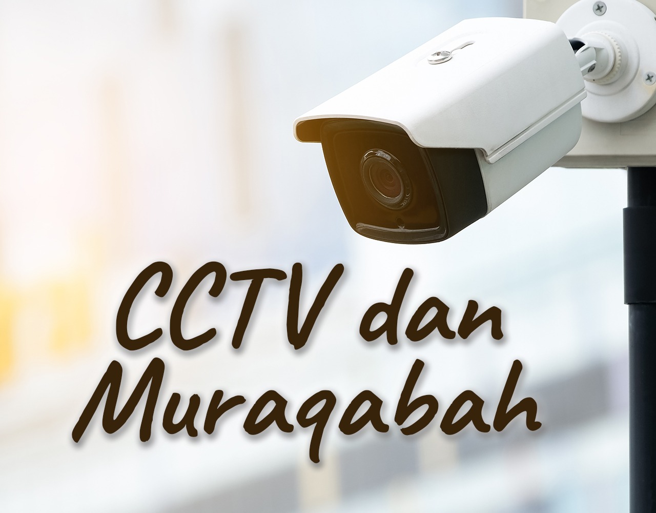 Khutbah Jumat - CCTV dan Muraqabah