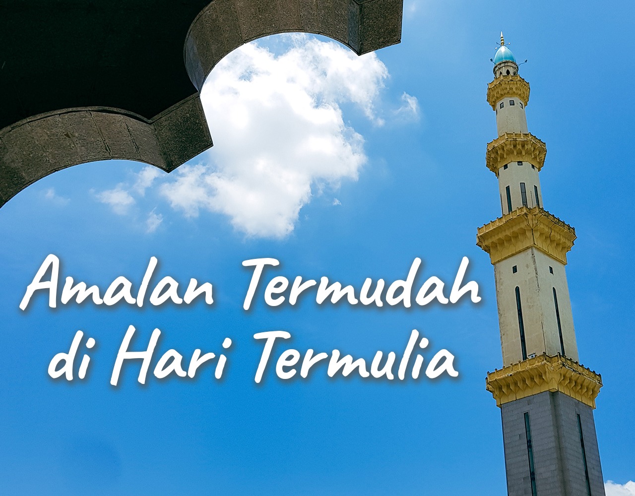 Khutbah Jumat - Amalan Termudah di Hari Termulia