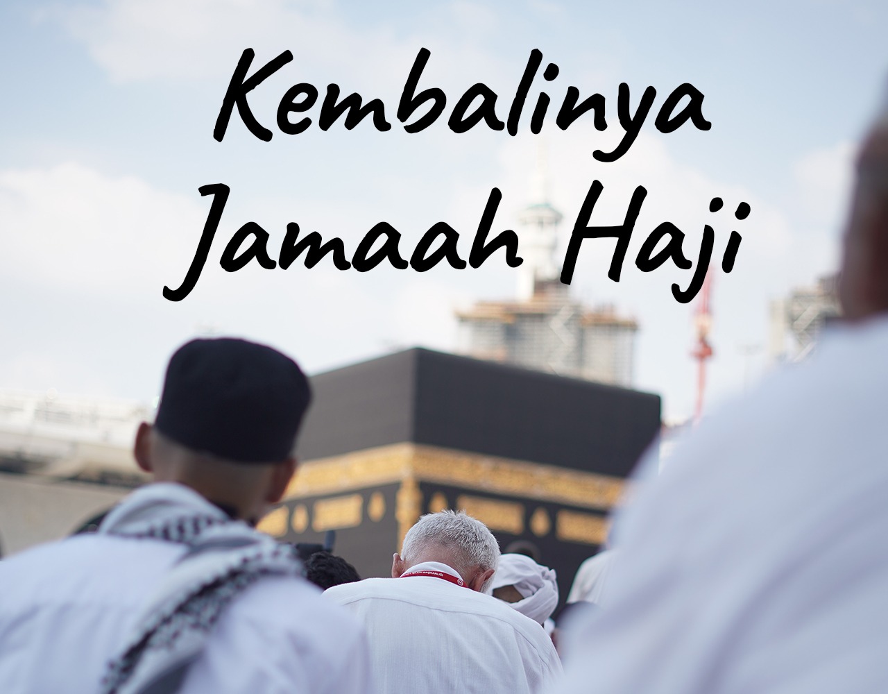Khutbah Jumat - Kembalinya Jamaah Haji