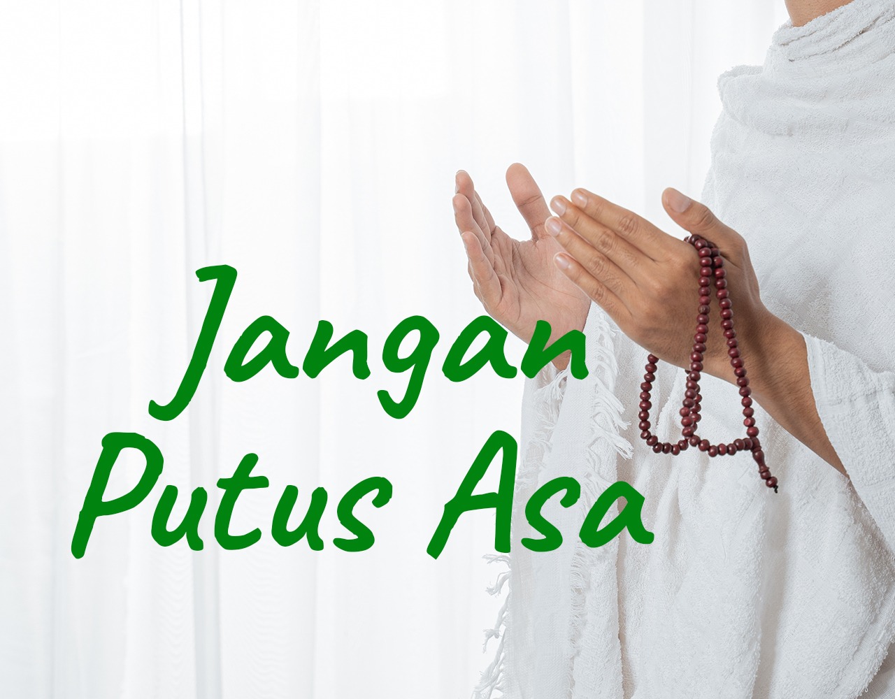 Khutbah Jumat - Jangan Putus Asa