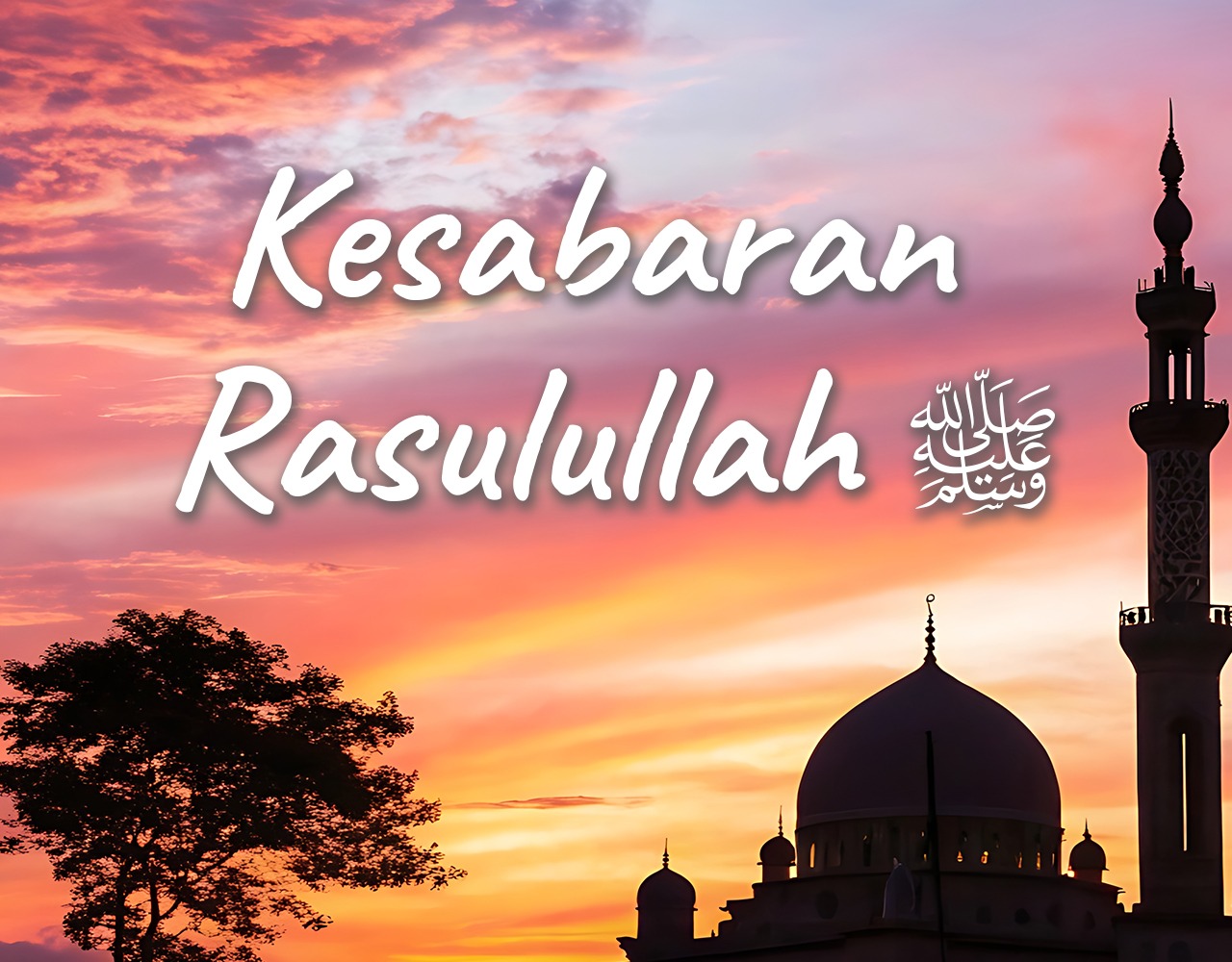 Khutbah Jumat - Kesabaran Rasulullah ﷺ