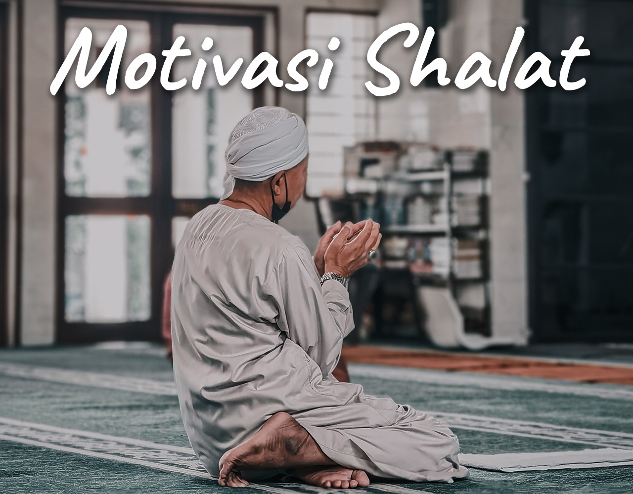 Khutbah Jumat - Motivasi Shalat