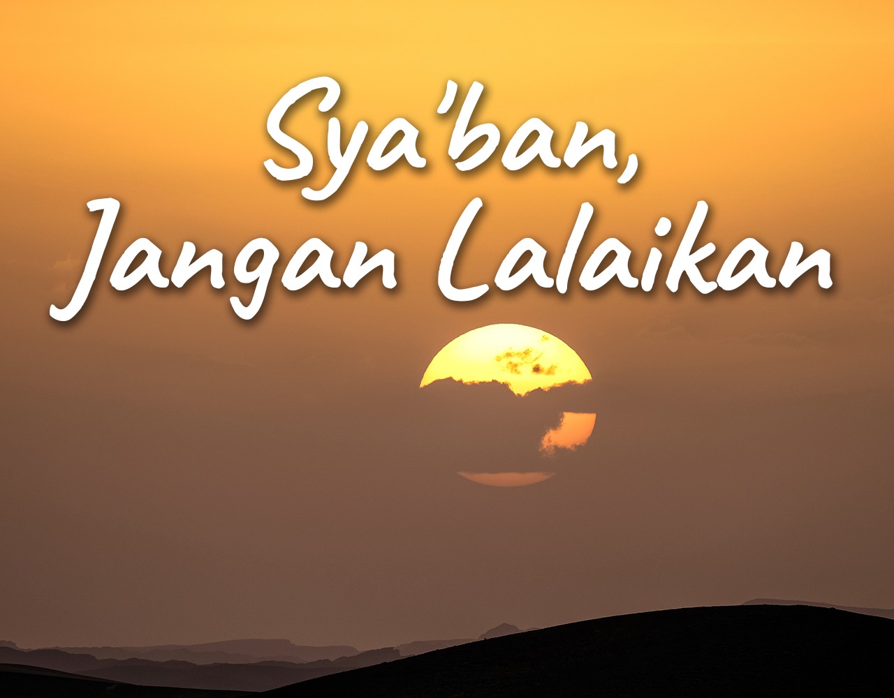 Khutbah Jumat - Sya'ban, Jangan Lalaikan