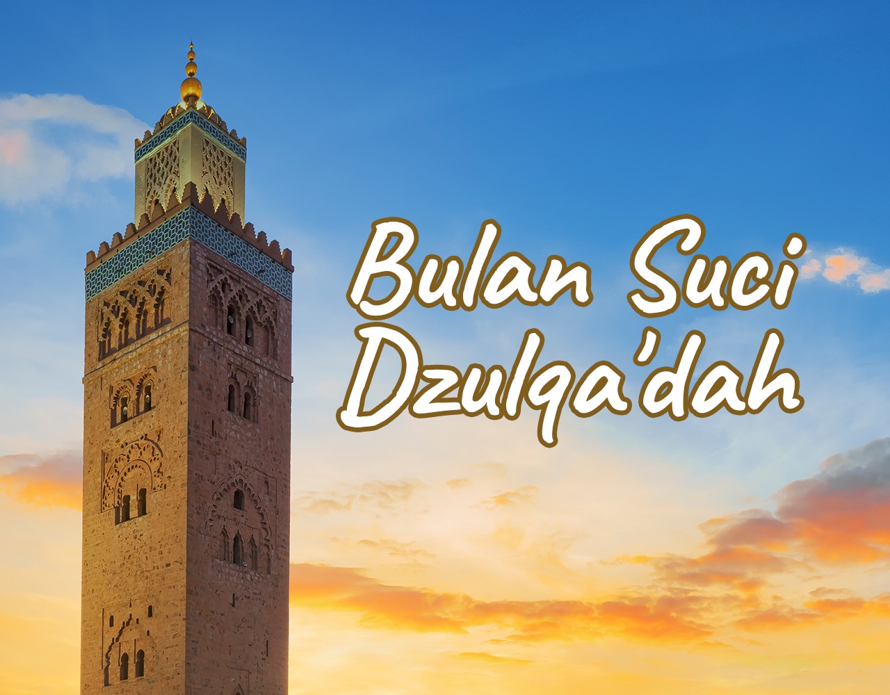 Khutbah Jumat - Bulan Suci Dzulqa'dah