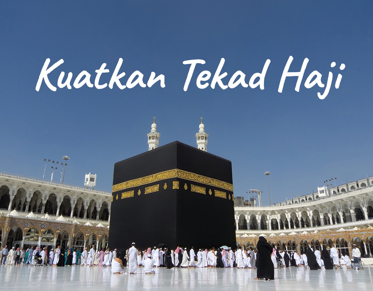 Khutbah Jumat - Kuatkan Tekad Haji