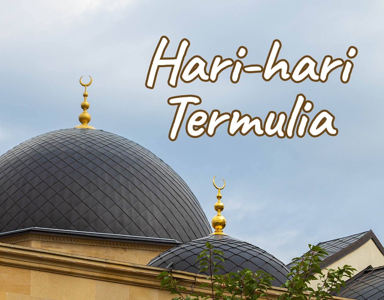Khutbah Jumat - Hari-hari Termulia