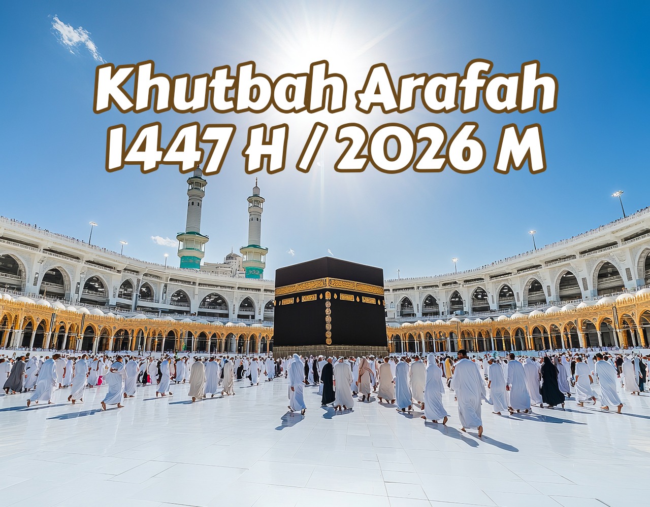 Khutbah Arafah 1447 H / 2026 M