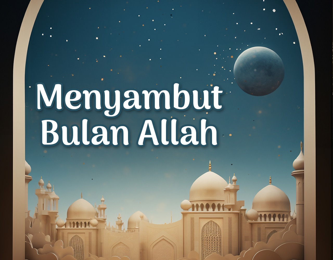 Khutbah Jumat - Menyambut Bulan Allah